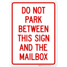 Do Not Park Between This Sign And The Mailbox Sign