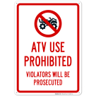 ATV Use Prohibited Violators Will Be Prosecuted With Graphic Sign