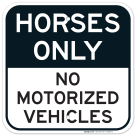 Horses Only No Motorized Vehicles Sign