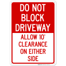Do Not Block Driveway Allow 10 Ft Clearance On Either Side Sign