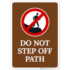 Do Not Step Off Path With Prohibited Symbol Sign