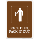 Pack It In Pack It Out Sign