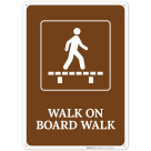 Walk On Board Walk Sign