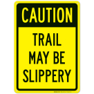Trail May Be Slippery Sign