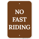 No Fast Riding Brown Backgorund Sign