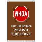 Whoa No Horses Beyond This Point Sign