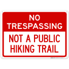 No Trespassing Not A Public Hiking Trail Sign