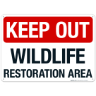 Keep Out Wildlife Restoration Area Sign