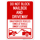 Do Not Block Mailbox And Driveway Unauthorized Vehicles Towed At Owner Sign