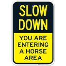 Slow Down You Are Entering A Horse Area Sign
