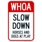 Whoa Slow Down Horses And Dogs At Play Sign