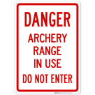 Danger Archery Range In Use Do Not Enter Sign