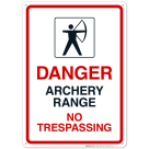 Danger Archery Range No Trespassing With Graphic Sign