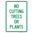 No Cutting Trees Or Plants Green Sign