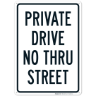Private Drive No Thru Street Sign, (SI-64306)