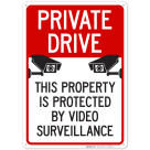 Private Drive This Property Is Protected By Video Surveillance With Graphic Sign