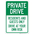 Residents And Guests Only Drive At Your Own Risk Sign