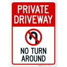 Private Driveway No Turn Around With Symbol Sign