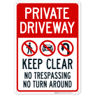 Keep Clear No Trespassing Or Turn Around With Symbols Sign