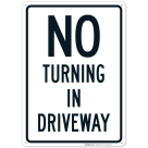 No Turning In Driveway Sign
