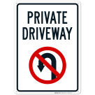 Private Driveway With No U Turn Symbol Sign