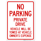 No Parking Private Drive Vehicles Will Be Towed At Vehicle Owner's Expense Sign
