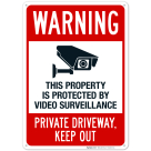 Warning This Property Protected By Video Surveillance Private Driveway With Graphic Sign