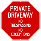 Private Driveway No Trespassing No Exceptions Sign