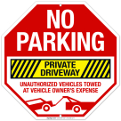 Private Driveway Unauthorized Vehicles Towed At Vehicle Owner's Expense Sign