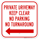 Keep Clear No Parking No Turn Around With Left Arrow Sign