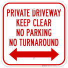 Private Driveway Keep Clear No Parking No Turn Around Bidirectional Arrow Sign