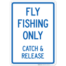 Fly Fishing Only Catch And Release Sign