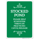 Stocked Pond Please Help Ecosystem Thrive By Practicing Catch Release Sign