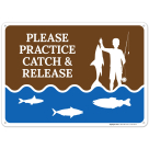 Please Practice Catch And Release Sign