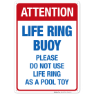 Attention Life Ring Buoy Please Do Not Use Life Ring As A Pool Toy Sign