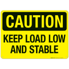 Keep Load Low And Stable Sign