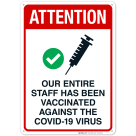 Our Entire Staff Has Been Vaccinated Against The Covid-19 Virus Sign, Covid Vaccine Sign