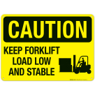 Caution Keep Forklift Load Low And Stable Sign