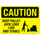 Caution Keep Pallet Jack Load Low And Stable Sign