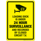 Loading Dock Is Under 24 Hour Surveillance And Recorded Sign