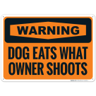 Dog Eats What Owner Shoots Sign