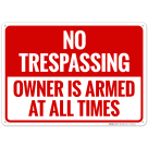 No Trespassing Owner Is Armed At All Times Sign