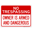No Trespassing Owner Is Armed And Dangerous Sign