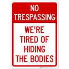 We Are Tired Of Hiding The Bodies Sign