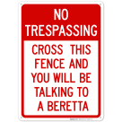 Cross The Fence And You Will Be Talking To Beretta Sign
