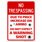 Due To Price Increase On Ammo Do Not Expect A Warning Shot Sign