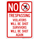 Violators Will Be Shot Survivors Will Be Shot Again Sign