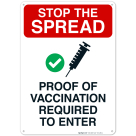 Stop The Spread Proof Of Vaccination Required To Enter Sign, Covid Vaccine Sign