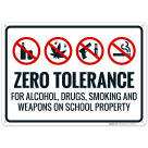 Zero Tolerance For Alcohol Drugs Smoking And Weapons On School Property Sign