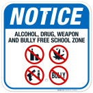 Notice Alcohol Drug Weapon And Bully Free School Zone Sign